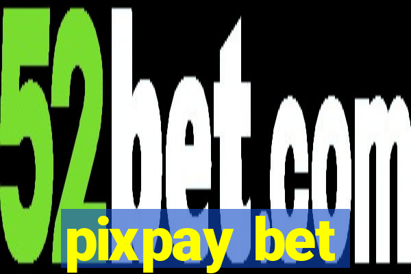 pixpay bet